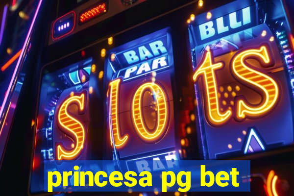 princesa pg bet