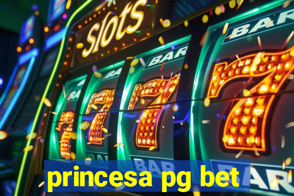 princesa pg bet