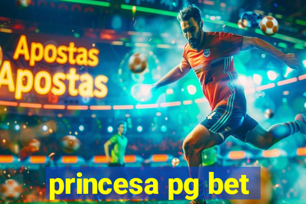 princesa pg bet