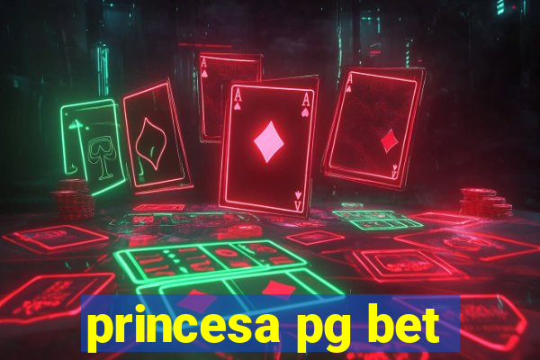 princesa pg bet