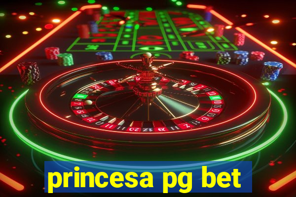 princesa pg bet