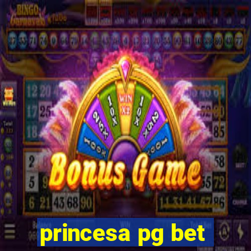 princesa pg bet