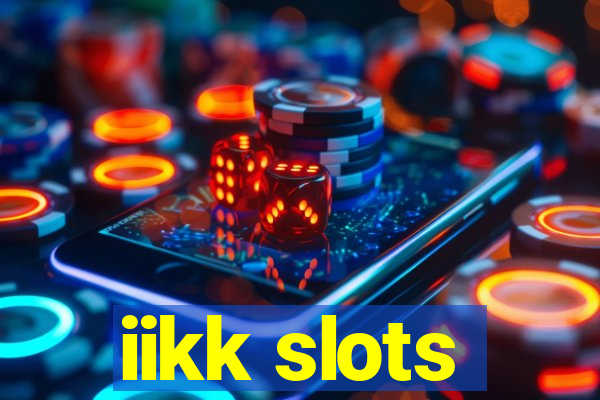 iikk slots