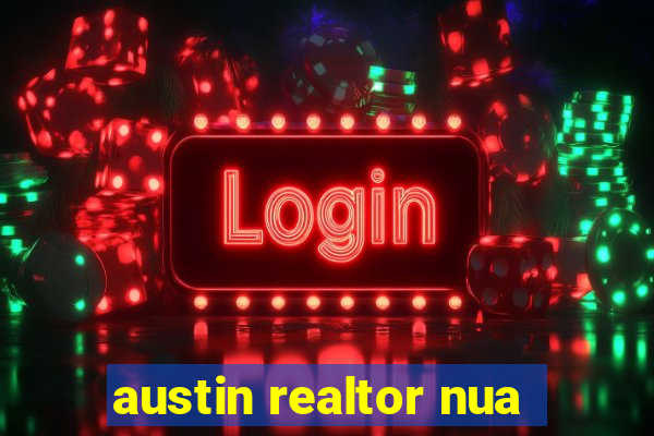 austin realtor nua