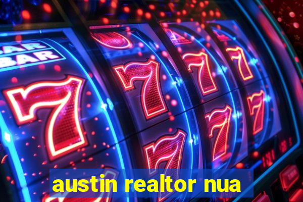 austin realtor nua