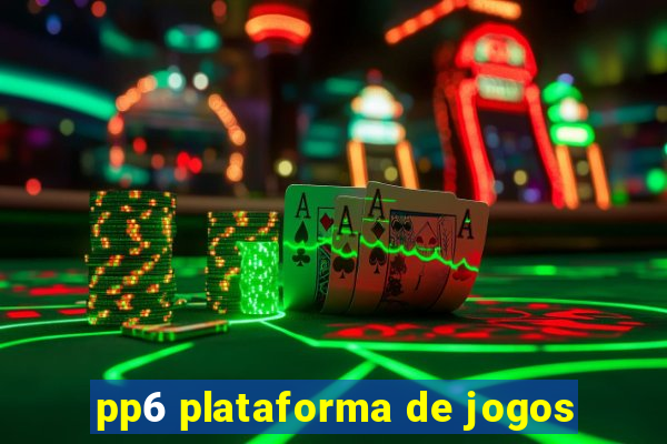 pp6 plataforma de jogos