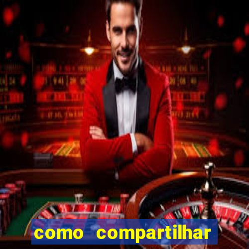 como compartilhar aposta no bet365