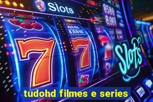 tudohd filmes e series