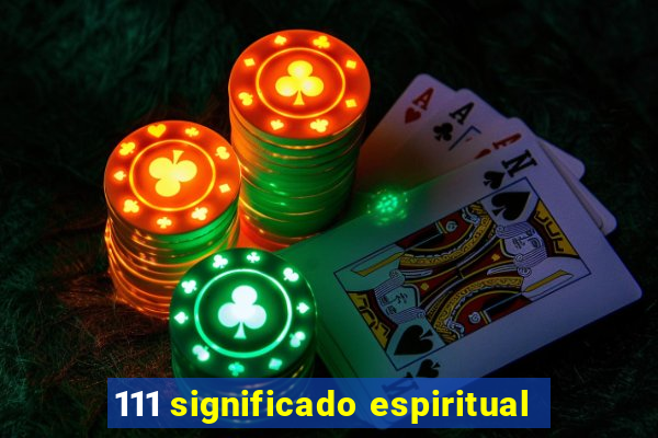 111 significado espiritual