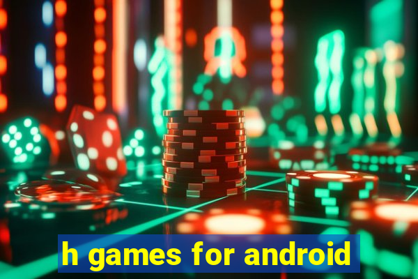 h games for android