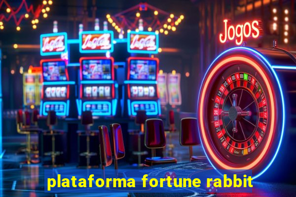 plataforma fortune rabbit