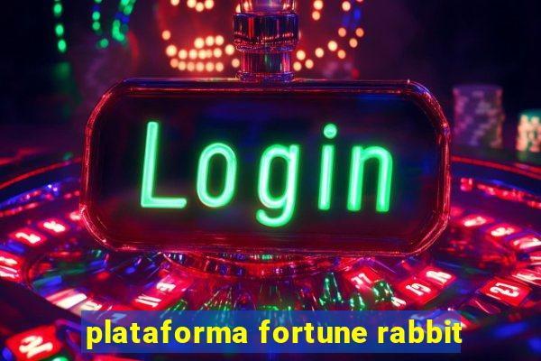 plataforma fortune rabbit