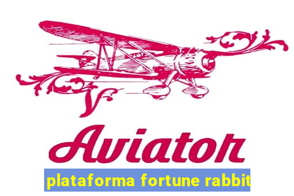 plataforma fortune rabbit