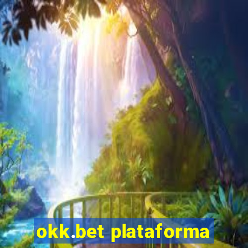 okk.bet plataforma