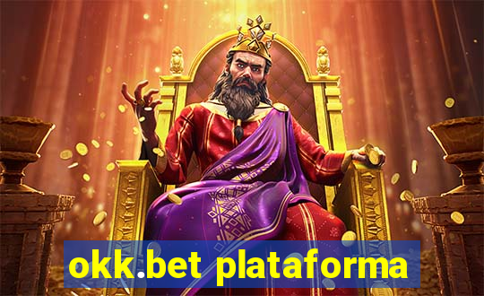 okk.bet plataforma