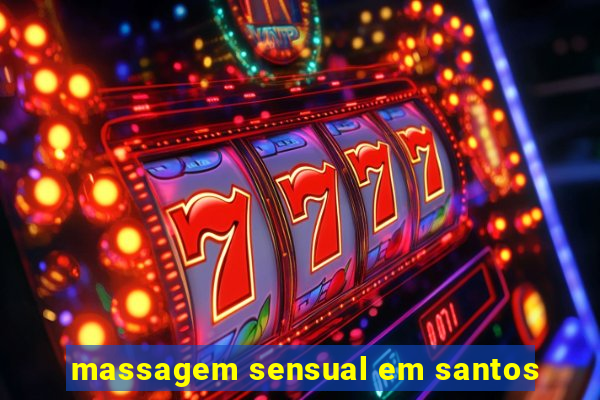 massagem sensual em santos