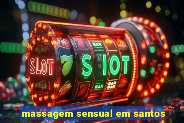 massagem sensual em santos