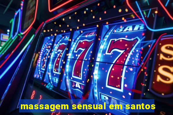 massagem sensual em santos