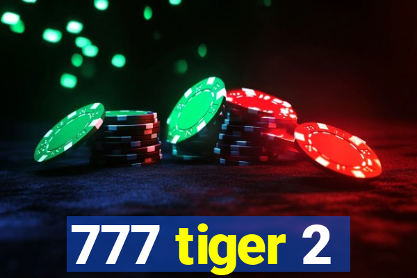 777 tiger 2