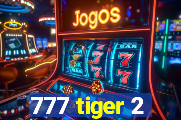 777 tiger 2