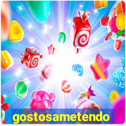 gostosametendo