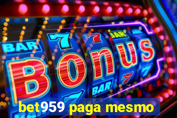 bet959 paga mesmo