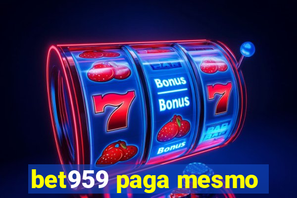 bet959 paga mesmo