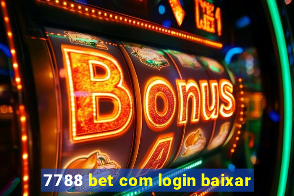 7788 bet com login baixar