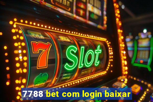 7788 bet com login baixar