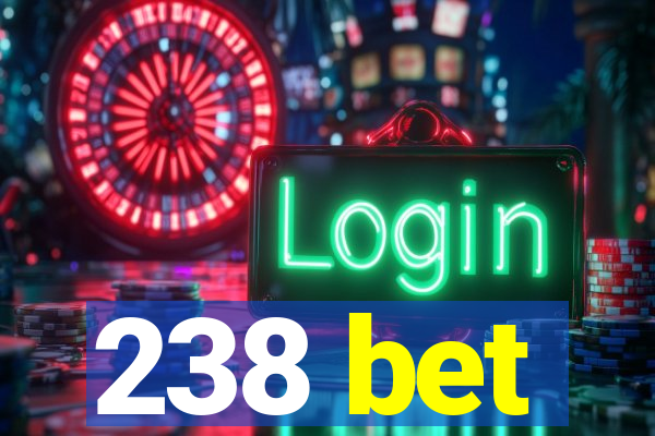 238 bet