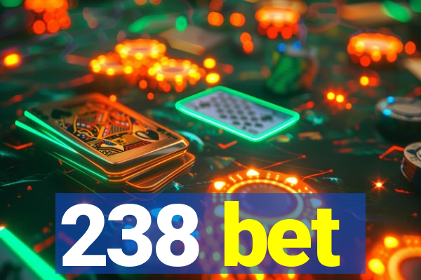 238 bet