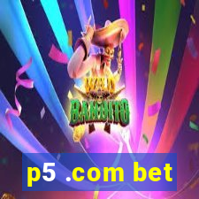 p5 .com bet