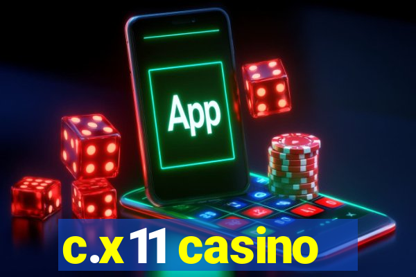 c.x11 casino