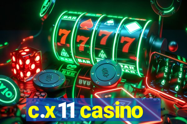 c.x11 casino