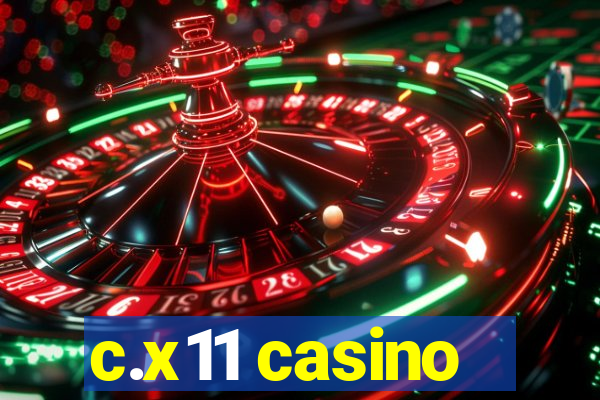 c.x11 casino