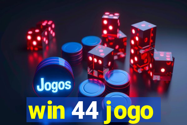 win 44 jogo