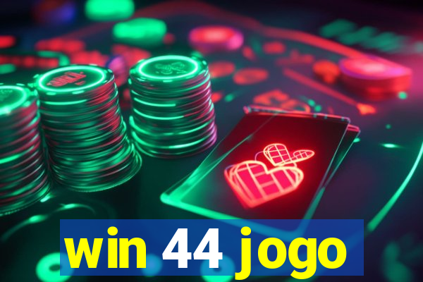 win 44 jogo