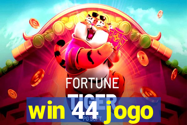 win 44 jogo