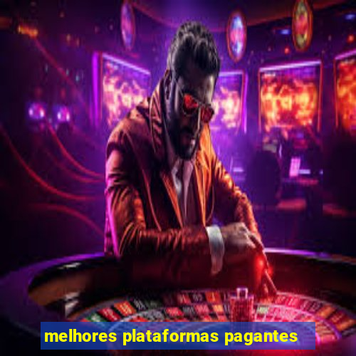 melhores plataformas pagantes