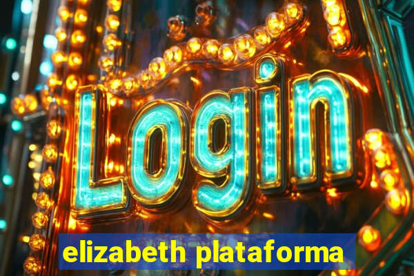 elizabeth plataforma