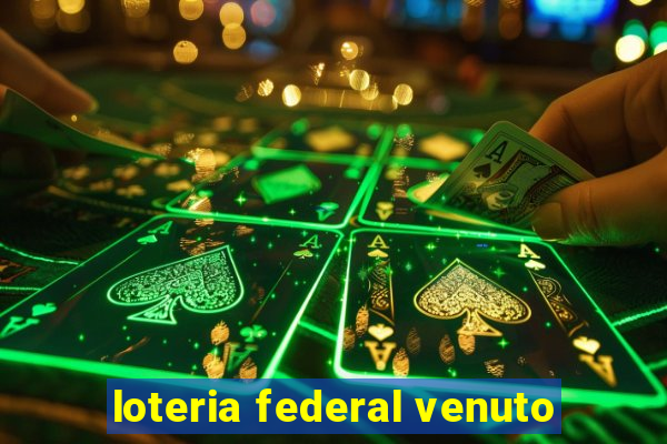 loteria federal venuto