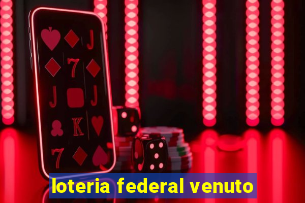 loteria federal venuto