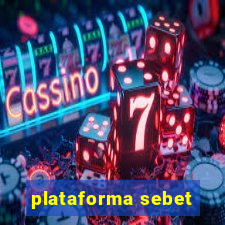 plataforma sebet