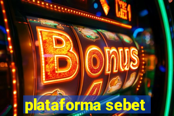 plataforma sebet