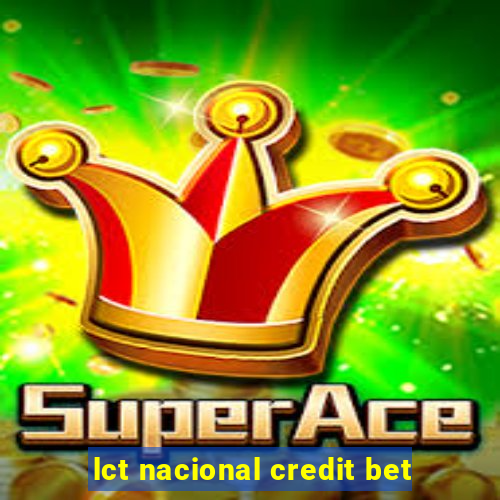 lct nacional credit bet