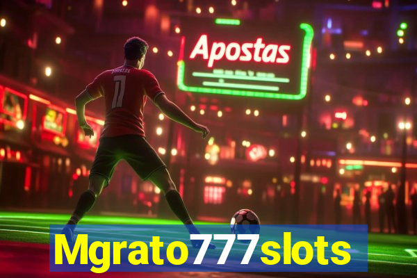 Mgrato777slots