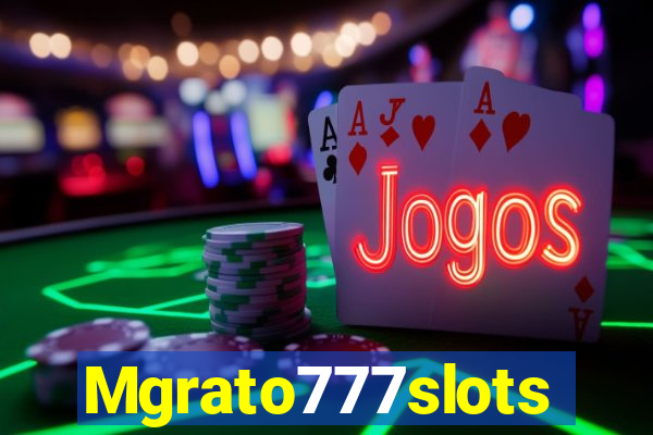 Mgrato777slots