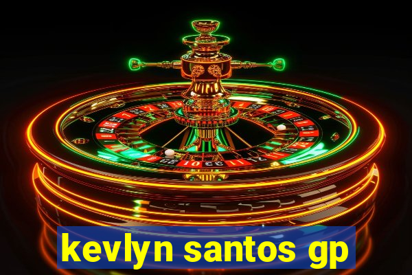 kevlyn santos gp