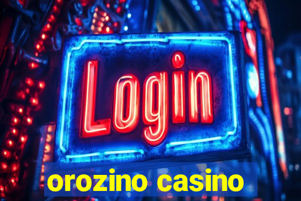 orozino casino