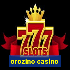 orozino casino